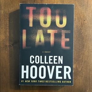 'Too Late' Novel - Colleen Hoover